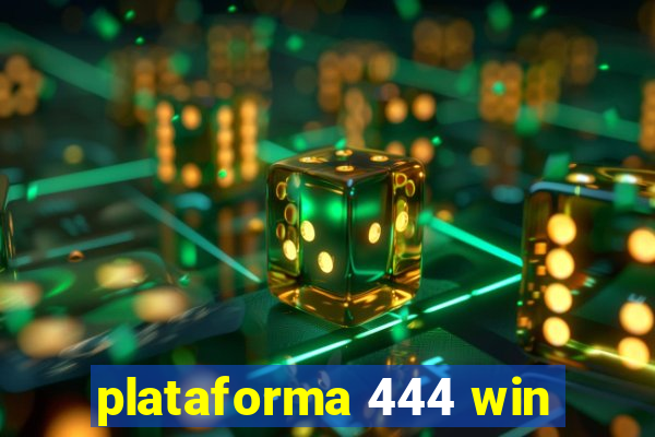 plataforma 444 win